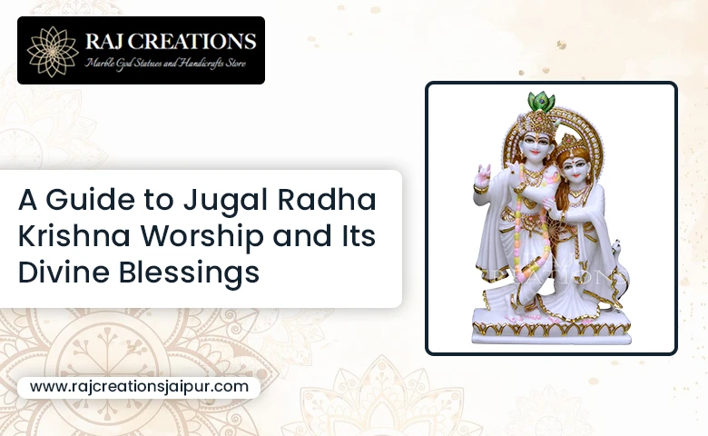 A Guide to Jugal Radha Krishna Worship and Its Divine Blessings
